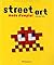 Street Art : mode d'emploi