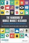 The Handbook of Mobile Market Research by Ray R Poynter