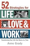 52 Strategies for Life, Love & Work: Transforming Your Life One Week at a Time