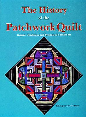 The History of the Patchwork Quilt