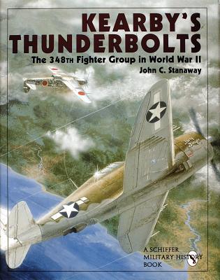 Kearby's Thunderbolts: The 348th Fighter Group in World War II (Schiffer Book for Collectors)