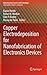 Copper Electrodeposition for Nanofabrication of Electronics Devices (Nanostructure Science and Technology)
