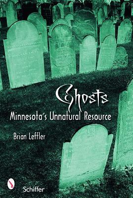 Ghosts: Minnesota's Other Natural Resource (Paperback)