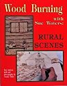 Wood Burning with Sue Waters: Rural Scenes Wood Burning with Sue Waters: Rural Scenes