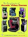 The Encyclopedia of Arcade Video Games