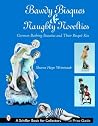 Bawdy Bisques and Naughty Novelties: German Bathing Beauties and Their Risqué Kin (Schiffer Book for Collectors)