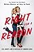 Right for a Reason: Life, L...