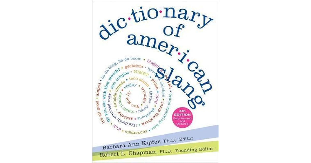 Dictionary of American Slang by Barbara Ann Kipfer