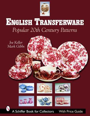 English Transferware: Popular 20th Century Patterns (Schiffer Book for Collectors)