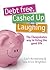 Debt Free, Cashed Up and Laughing  by Cath Armstrong