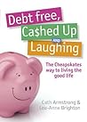 Debt Free, Cashed Up and Laughing  by Cath Armstrong