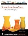 Scandinavian Glass: Creative Energies (A Schiffer Book for Collectors)