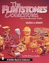 The Flintstones™Collectibles: An Unauthorized Guide (Schiffer Book for Collectors with Price Guide)