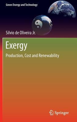 Exergy: Production, Cost and Renewability (Green Energy and Technology)