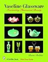 Vaseline Glassware by Barrie W. Skelcher