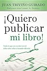 ¡Quiero publicar mi libro! (Spanish Edition)