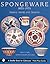 Spongeware, 1835-1935: Makers, Marks & Patterns (A Schiffer Book for Collectors)