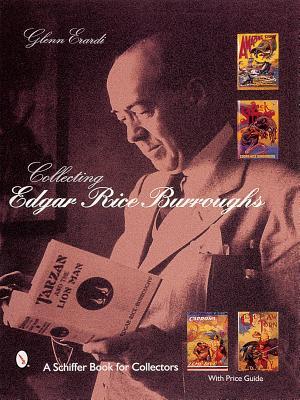 Collecting Edgar Rice Burroughs (A Schiffer Book for Collectors)