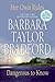 Her Own Rules / Dangerous to Know by Barbara Taylor Bradford