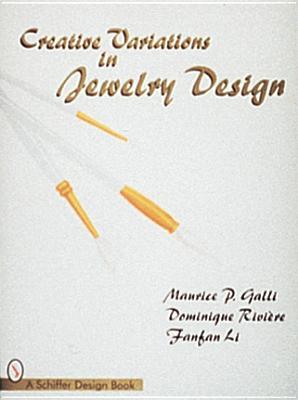 Creative Variations in Jewelry Design (Schiffer Design Book)
