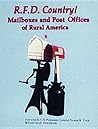R.F.D. Country! Mailboxes and Post Offices of Rural America by Bill Thornbrook