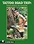 Tattoo Road Trip: Two Weeks in Samoa: Two Weeks in Samoa (Schiffer Book)