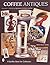 Coffee Antiques (Schiffer Book for Collectors (Paperback))