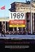 1989 (Princeton Studies in International History and Politics)