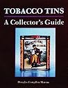 Tobacco Tins: A Collector's Guide Tobacco Tins: A Collector's Guide