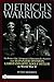 Dietrich’s Warriors: The Hi...