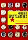 Russian Wristwatches: Pocket Watches, Stop Watches, Onboard Clock & Chronometers (Schiffer Book for Collectors) Russian Wristwatches: Pocket Watches, Stop Watches, Onboard Clock & Chronometers (Schiffer Book for Collectors)