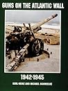 Guns on the Atlantic Wall 1942-1945 (Schiffer Military/Aviation History)