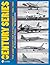 The Century Series: The USAF Quest for Air Supremacy 1950-1960: F-100, F-101, F-102, F-104, F-105, F-106