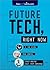 Future Tech, Right Now by HowStuffWorks