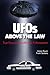 UFOs Above the Law: True En...