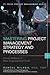 Mastering Project Management Strategy and Processes: Proven Methods to Meet Organizational Goals (FT Press Project Management)