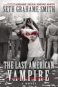 The Last American Vampire (Abraham Lincoln: Vampire Hunter, #2)