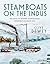 Steamboats on the Indus: Th...