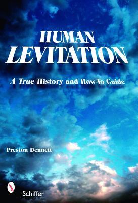 Human Levitation: A True History and How-To Manual (Paperback)
