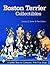 Boston Terrier Collectibles by Donna S. Baker