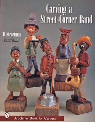 Carving a Street-Corner Band (Schiffer Craft Book)