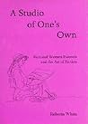 A Studio of One's Own: Fictional Women Painters and the Art of Fiction A Studio of One's Own: Fictional Women Painters and the Art of Fiction