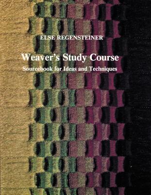Weaver’s Study Course: Sourcebook for Ideas and Techniques (Paperback)