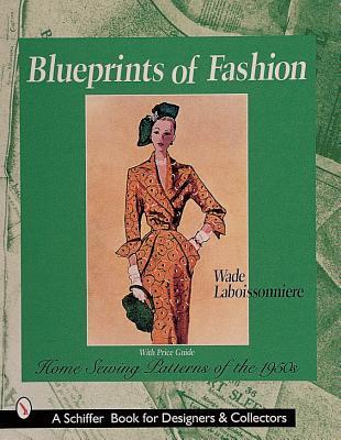 Blueprints of Fashion: Home Sewing Patterns of 1950s (Paperback)