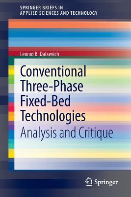 Conventional Three-Phase Fixed-Bed Technologies: Analysis and Critique (SpringerBriefs in Applied Sciences and Technology)