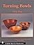 Turning Bowls (Schiffer Boo...