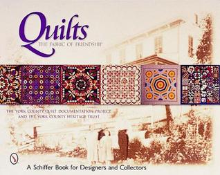 Quilts: The Fabric of Friendship (Schiffer Book for Designers & Collectors)