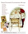 Great Children's Illustrators: 1880-1930: 1880-1930 (Schiffer Book for Collectors)