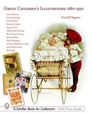 Great Children's Illustrators: 1880-1930: 1880-1930 (Schiffer Book for Collectors)