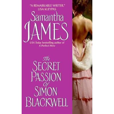 The Secret Passion Of Simon Blackwell By Samantha James The Secret Passion Of Simon Blackwell By Samantha James
